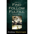 How to Find, Follow, Fulfill God's Will