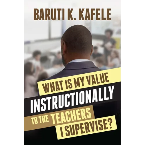 What Is My Value Instructionally to the Teachers I Supervise?