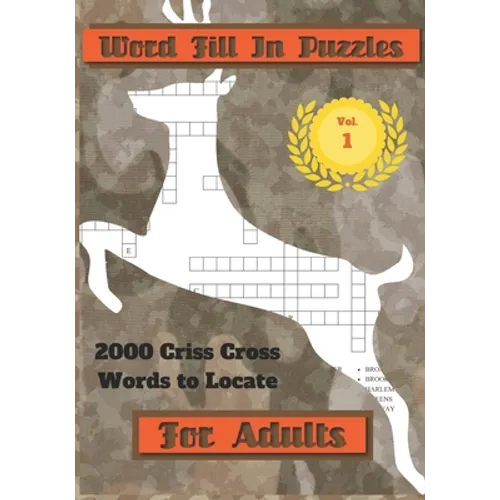 Word Fill In Puzzles For Adults: 2000 Criss Cross Words To Locate