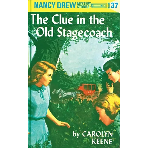 Nancy Drew 37: The Clue in the Old Stagecoach