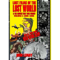 Lost Films of the Lost World & the Movies That Time Forgot: Volume I: 1905-1965