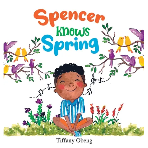 Spencer Knows Spring: A Charming Children's Book about Spring