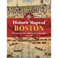 Historic Maps of Boston: A History of America's Walking City in Rare Maps