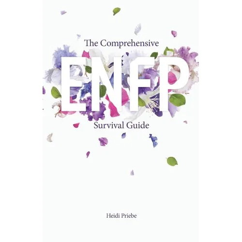 The Comprehensive ENFP Survival Guide