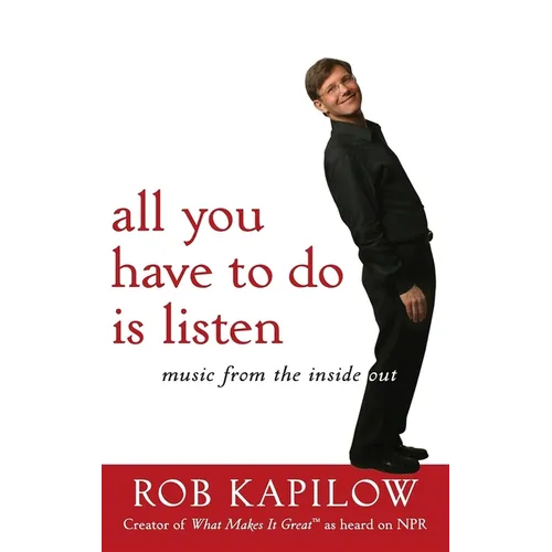 All You Have to Do Is Listen: Music from the Inside Out