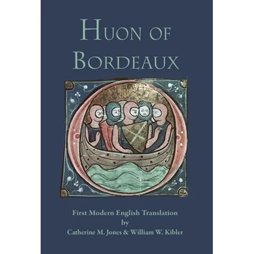 Huon of Bordeaux: First Modern English Translation