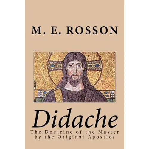 Didache -The Doctrine of the Master by the Original Apostles