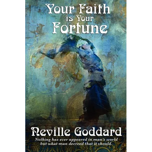Your Faith Is Your Fortune