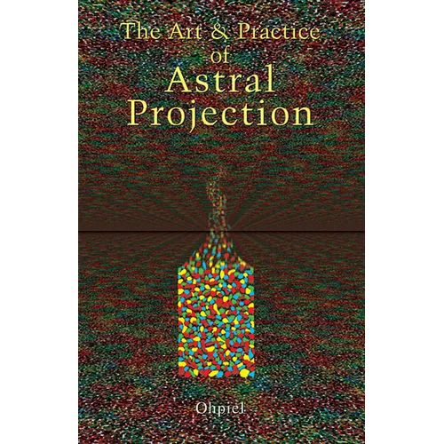 Art and Practice of Astral Projection