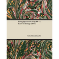 String Quartet No.6 Op.80 - A Score for Strings (1847)