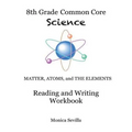 The 8th Grade Common Core Science Reading and Writing Workbook