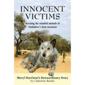 Innocent Victims: Rescuing the stranded animals of Zimbabwe's farm invasions