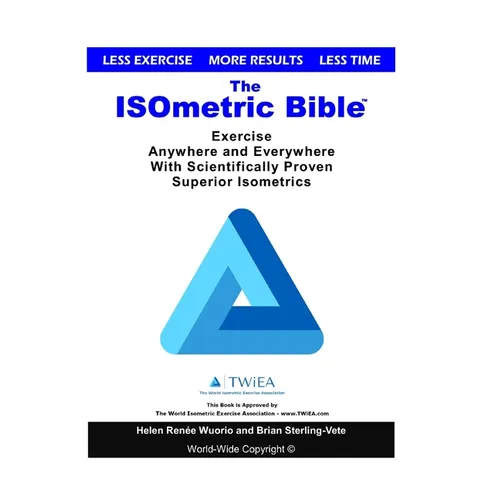 The ISOmetric Bible: Exercise Anywhere with Scientifically Proven Isometrics