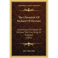 The Chronicle Of Richard Of Devizes: Concerning The Deeds Of Richard The First, King Of England (1841)