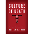 Culture of Death: The Age of "Do Harm" Medicine