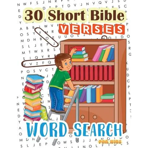 30 Short Bible Verses Word Search for Kids: Start Memorizing Scipture for your child ages 6-8
