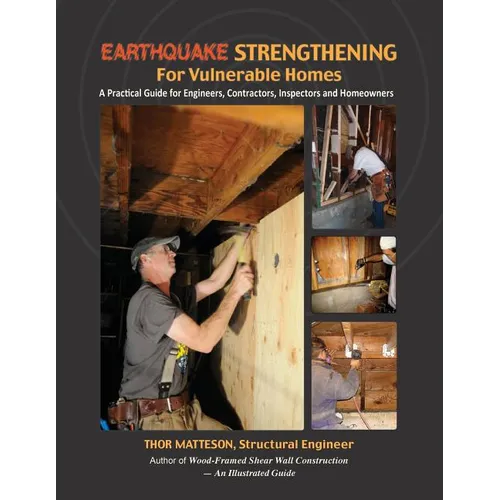 Earthquake Strengthening for Vulnerable Homes: A Practical Guide for Engineers, Contractors, Inspectors and Homeowners