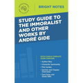 Study Guide to The Immoralist and Other Works by Andre Gide