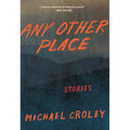 Any Other Place: Stories