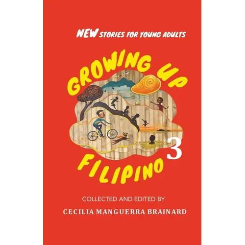 Growing Up Filipino 3: New Stories for Young Adults