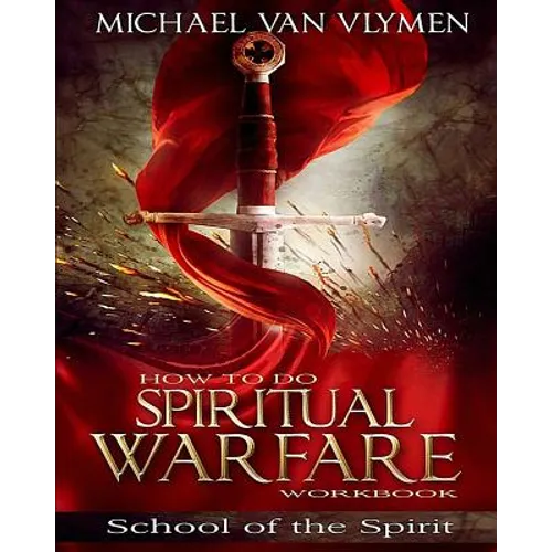 How To Do Spiritual Warfare Workbook: 6 Week Study
