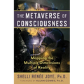 The Metaverse of Consciousness: Mapping the Multiple Dimensions of Reality