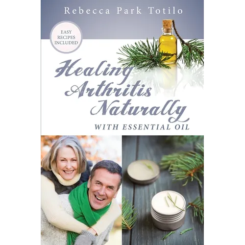 Healing Arthritis Naturally With Essential Oil