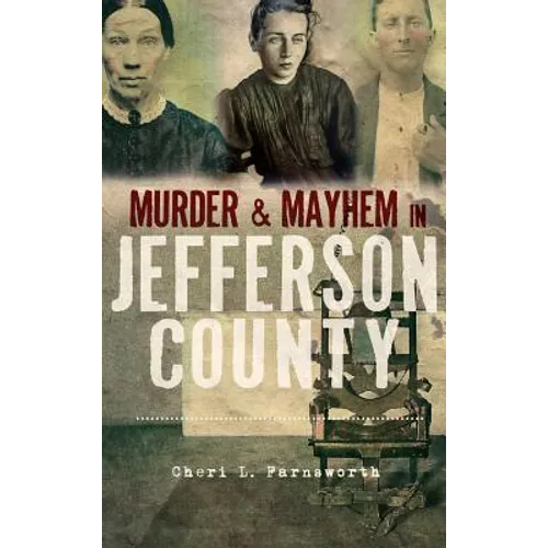 Murder and Mayhem in Jefferson County