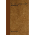 The Science and Art of Perfumery