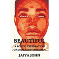 Beautiful: A Poetic Celebration of Displaced Children