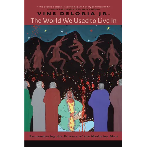 The World We Used to Live in: Remembering the Power of the Medicine Man