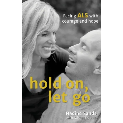 Hold On, Let Go: Facing ALS with courage and hope