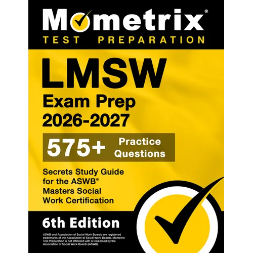 Lmsw Exam Prep 2026-2027 - 575+ Practice Questions, Secrets Study Guide for the ASWB Masters Social Work Certification: [6th Edition]