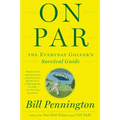 On Par: The Everyday Golfer's Survival Guide