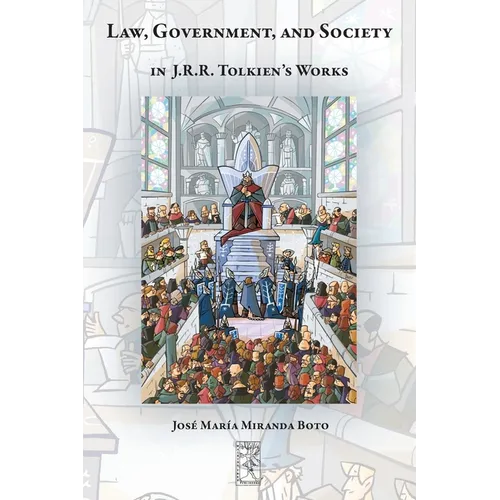 Law, Government, and Society in J.R.R. Tolkien's Works