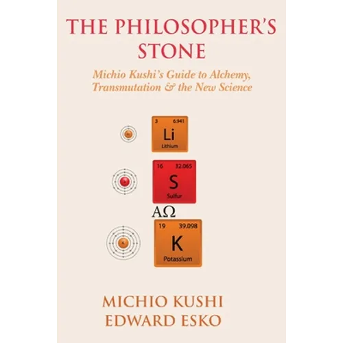 The Philosopher's Stone: Michio Kushi's Guide to Alchemy, Transmutation & the New Science
