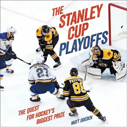 The Stanley Cup Playoffs: The Quest for Hockey's Biggest Prize