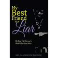 My Best Friend is a Liar: The Real Life Story of a World Class Con Artist