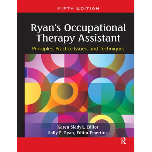 Ryan's Occupational Therapy Assistant: Principles, Practice Issues, and Techniques