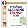 The Everything Learning French Book, 3rd Edition: Speak, Write, and Understand Basic French in No Time