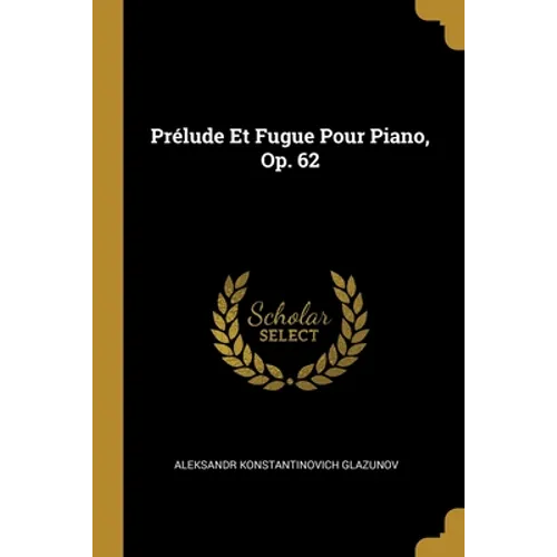 Prélude Et Fugue Pour Piano, Op. 62