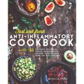 Fast & Fresh Anti-Inflammatory Cookbook: 150 Delicious Recipes To Reduce Inflammation, Restore Your Health & Make You Feel Amazing