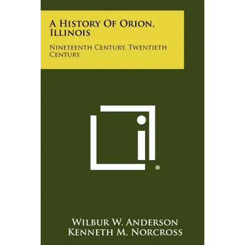 A History of Orion, Illinois: Nineteenth Century, Twentieth Century