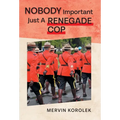 Nobody Important Just A Renegade Cop