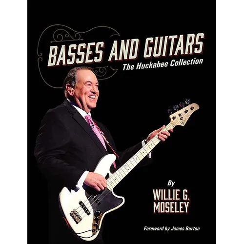 Basses and Guitars: The Huckabee Collection