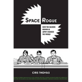 Space Rogue: How the Hackers Known as L0pht Changed the World
