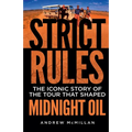 Strict Rules: The iconic story of the tour that shaped Midnight Oil