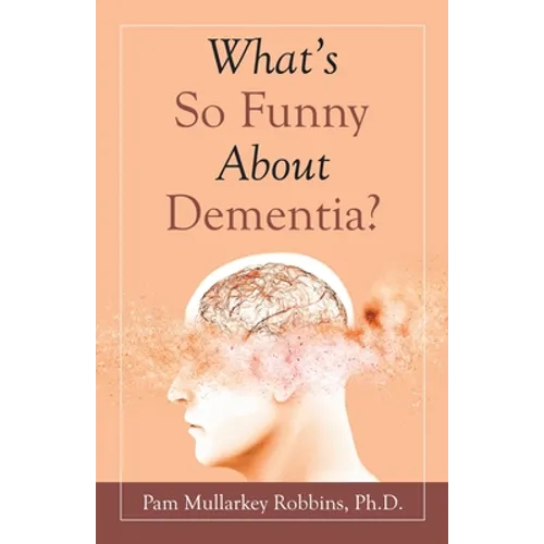What's so Funny About Dementia?