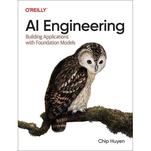 AI Engineering: Building Applications with Foundation Models
