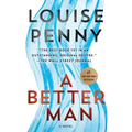 A Better Man: A Chief Inspector Gamache Novel
